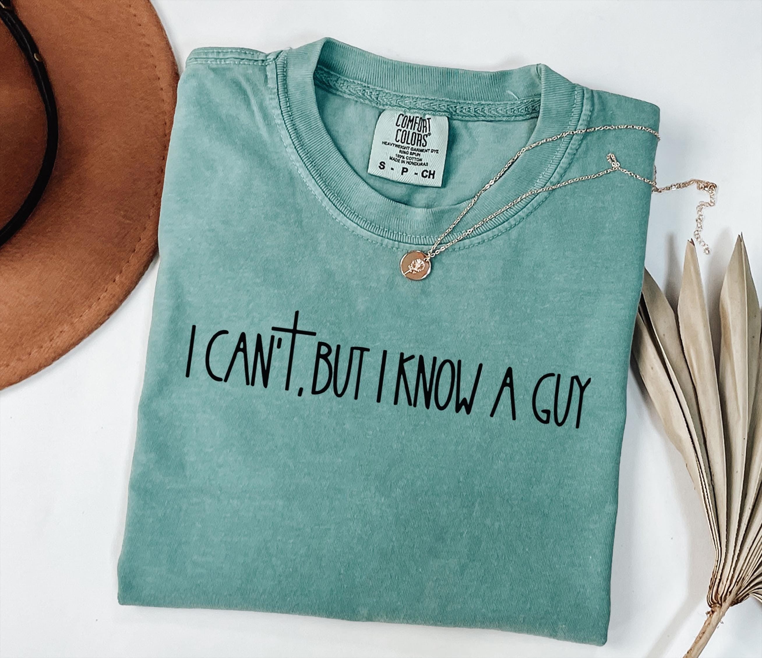 Comfort Colors® Popular Religious Women Shirt, I Can't But I Know A Guy Religious Shirt, Cute Faith Shirt, Christian Shirt, Religious Gift